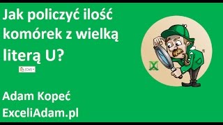 Excel  Jak policzyć ilość komórek z wielą literą U w komórkach  porada 285 [upl. by Erida]