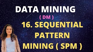 16 Sequential Pattern Mining  SPM  DM [upl. by Orlena874]