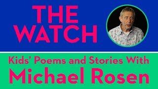 The Watch by Michael Rosen  POEM  Kids Poems and Stories With Michael Rosen [upl. by Ahsrat]