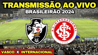 VASCO X INTERNACIONAL AO VIVO DIRETO DE SÃO JANUÁRIO  34ª RODADA DO BRASILEIRÃO 2024 [upl. by Chrisoula66]