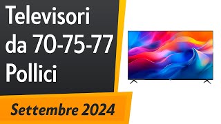 TOP5 I migliori Televisori da 707577 Pollici Settembre 2024 [upl. by Hendricks]