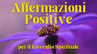 Affermazioni Positive per il Risveglio Spirituale [upl. by Aicyla]