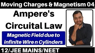 Moving Charges n Magnetism 04 Amperes Circuital Law Magnetic Field due to Infinte wire n Cylinder [upl. by Karole]