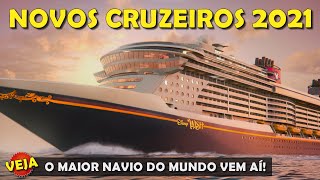 TOP 7 NOVOS NAVIOS DE CRUZEIRO MAIS INCRÍVEIS QUE CHEGAM EM 2021 COM MSC COSTA DISNEY E ROYAL [upl. by Gabriell]