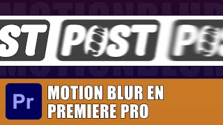 Activa el MOTION BLUR desenfoque de movimiento en Premiere [upl. by Dualc]