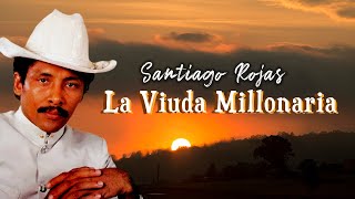 Santiago Rojas  La Viuda Millonaria  Video Lyric [upl. by Amolap251]