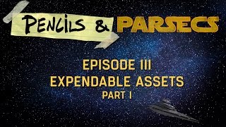 Star Wars RPG  Episode 3  Expendable Assets  Part 1  Pencils amp Parsecs [upl. by Neliac]