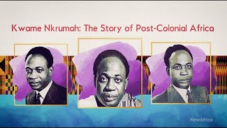 Kwame Nkrumah The Story of PostColonial Africa [upl. by Nagram]