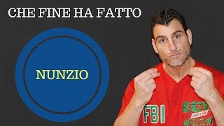 che fine ha fatto NUNZIO [upl. by Eahsat763]