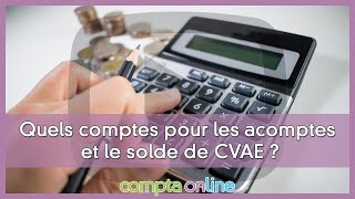 Comment comptabiliser les acomptes et le solde de CVAE [upl. by Howund]