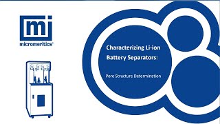 Characterizing Liion Battery Separators Pore Structure Determination [upl. by Adnorehs436]