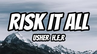 USHER H E R  Risk It All Lyrics [upl. by Guimar916]