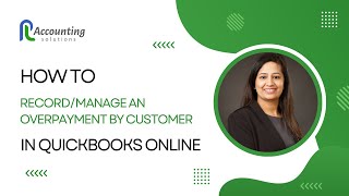 How To Handle Customer Overpayments In QuickBooks Online StepByStep Guide  QuickBooks I Intuit [upl. by Sanoj]