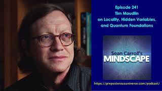 Mindscape 241  Tim Maudlin on Locality Hidden Variables and Quantum Foundations [upl. by Liris]