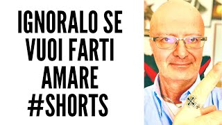 IGNORALO SE VUOI FARTI AMARE shorts [upl. by Prinz754]