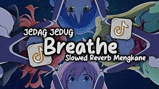 JEDAG JEDUG DJ Breathe  Slowed Mengkane Sound DJ Trabas [upl. by Novert]