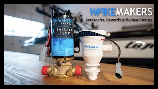 What Is the Difference Between Aerator amp Reversible Ballast Pumps I WakeMAKERS Tech Talk [upl. by Ranita]