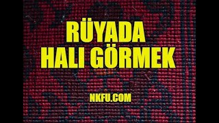 Rüyada Halı Görmek Ne Anlama Gelir Yıkamak Silmek Sermek Vs [upl. by Weight]