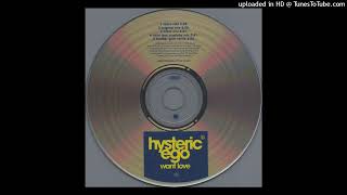 Hysteric Ego  Want Love Radio Edit 1996 [upl. by Vernice123]