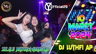 DJ LUTHFI AP BINTANG BERSINAR 10 MARET 2024 VVIP  RIDHO CENGKOK GAS POLL [upl. by Seyler684]