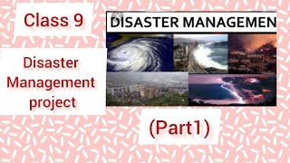 Disaster management project Class 9  part 1 [upl. by Namso]