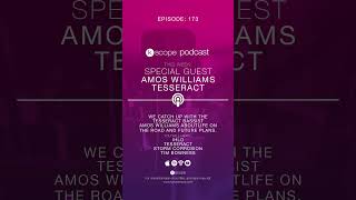 KSCOPE PODCAST 173  Touring with Amos Williams  TesseractOfficial [upl. by Lunt953]