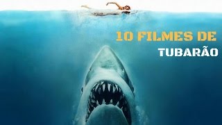 10 FILMES DE TUBARÃO QUE VOCÊ PRECISA ASSISTIR [upl. by Nosreme]