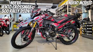 Nueva Vento Crossmax 300 Rally 2024😱  Nueva Doble Propósito💯  Nuevo Modelo🔥 [upl. by Vladamar]