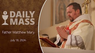 Catholic Daily Mass  Daily TV Mass  July 18 2024 [upl. by Ila853]