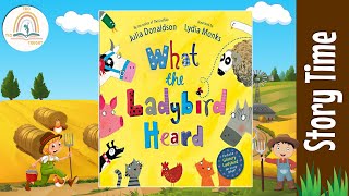 WHAT THE LADYBIRD HEARD by Julia Donaldson  Kids Book Storytime Kids Book Read Aloud Bedtime [upl. by Eetnahs209]