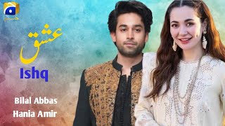 Ishq Episode 01  Official Trailer  Bilal Abbas amp Hania Amir Coming Soon 2024 [upl. by Dedric]