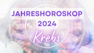 Jahreshoroskop 2024 für das Sternzeichen Krebs [upl. by Aelanna]