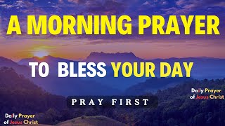 Begin Your Day with God A Uplifting Morning Prayer for Blessings [upl. by Nowed]