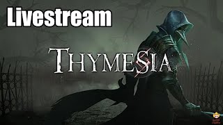 Thymesia  Livestream Finally Checking It Out [upl. by Treblig]