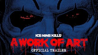 Ice Nine Kills  A Work of Art Official Trailer [upl. by Kaia]