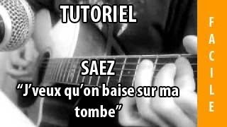 Saez  Jveux quon baise sur ma tombe  Tuto Guitare [upl. by Kalman]