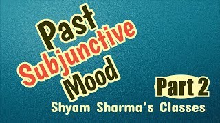 Past Subjunctive Mood Part 2 [upl. by Altheta313]