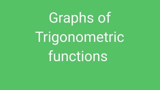 Graphs of Trigonometric functions [upl. by Llekcor]