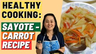 Healthy Cooking SayoteCarrot Recipe  By Doc Liza RamosoOng [upl. by Uhp]