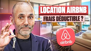 Ta location Airbnb en FRAIS DEDUCTIBLES Cest possible on te dit TOUT [upl. by Aynav238]