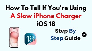 How To Tell If Youre Using A Slow iPhone Charger iOS 18 [upl. by Drusilla]