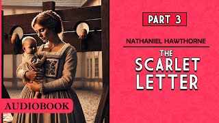 The Scarlet Letter  Part 3 AUDIOBOOK [upl. by Keldah]