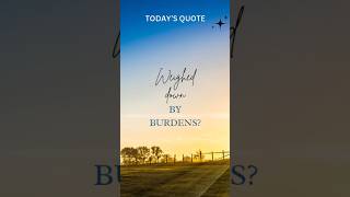 Weighed down by burdens  Todays quote  Forgiveness and Grace series  Daily Bible quotes [upl. by Philemon]