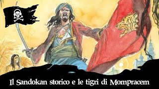 Il Sandokan storico e tutte le tigri di Mompracem [upl. by Marylin]