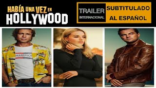 HABIA UNA VEZ EN HOLLYWOOD Trailer Internacional Subtitulado al Español  Quentin Tarantino [upl. by Ocire]