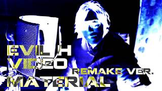 Evil H Video Material Remake ver [upl. by Aiotal]