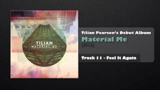 Tilian  Feel It Again Track 11 [upl. by Htebaras452]