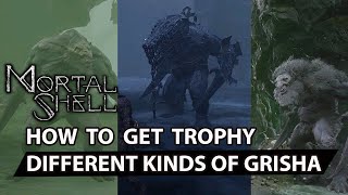 Mortal Shell  Different Kinds Of Grisha Trophy Guide All Grisha Locations [upl. by Gusty]