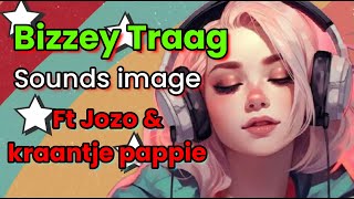 Bizeey Traag Sounds Image Ft jozo amp Kraantje Pappie [upl. by Oigaib]