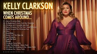 Kelly Clarkson  When Christmas Comes Around Full Album 🎅 Kelly Clarkson Christmas Album [upl. by Ahsenrad]